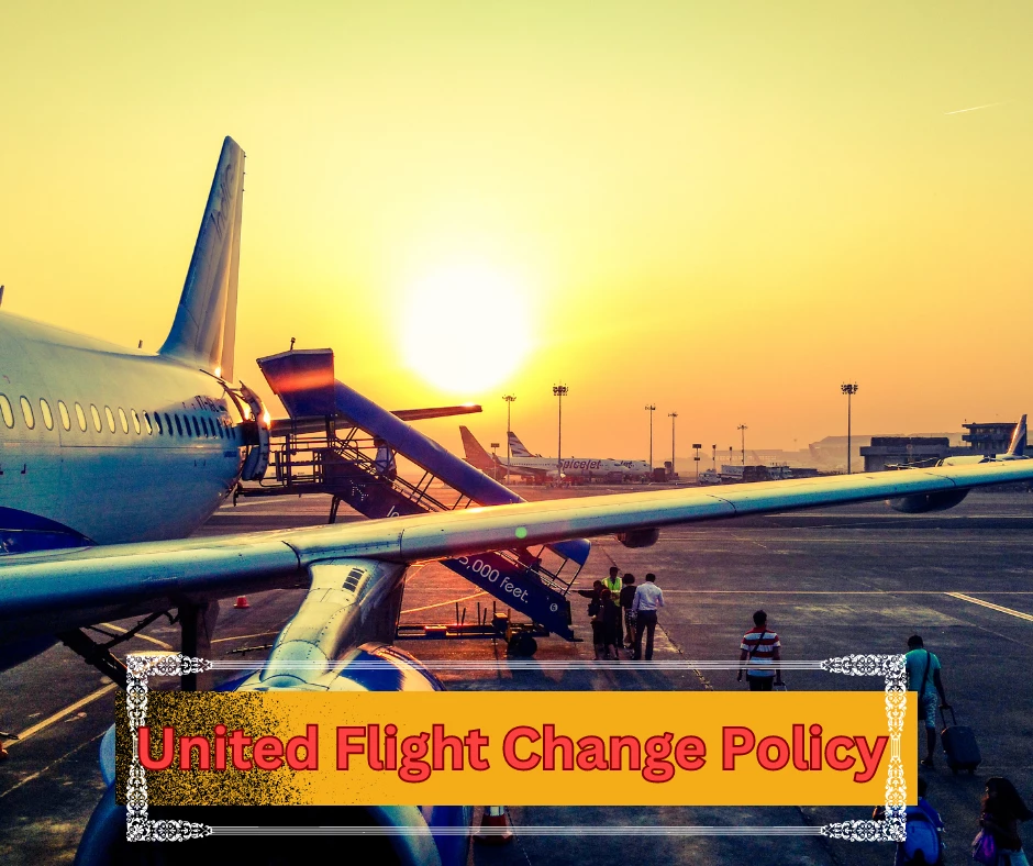United Flight Change Policy