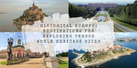 Historical Europe: Destinations for Exploring UNESCO World Heritage Sites