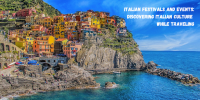 Italian Festivals and Events: Discovering Italian Culture While Traveling