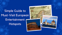 Must-Visit European Entertainment Hotspots